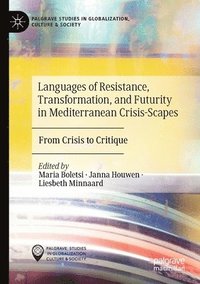 bokomslag Languages of Resistance, Transformation, and Futurity in Mediterranean Crisis-Scapes
