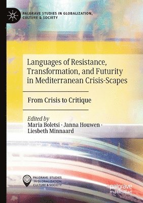 bokomslag Languages of Resistance, Transformation, and Futurity in Mediterranean Crisis-Scapes