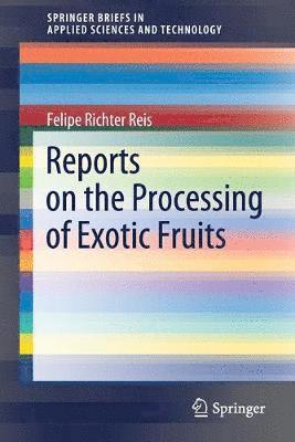 bokomslag Reports on the Processing of Exotic Fruits