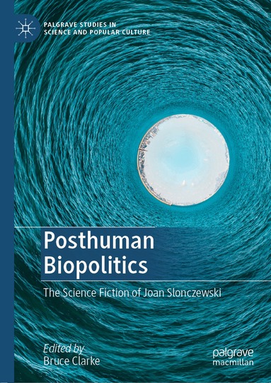 Bruce Clarke - Posthuman Biopolitics, Inbunden