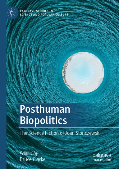 Bruce Clarke - Posthuman Biopolitics, Häftad