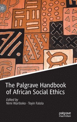 bokomslag The Palgrave Handbook of African Social Ethics
