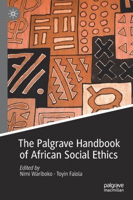 bokomslag The Palgrave Handbook of African Social Ethics