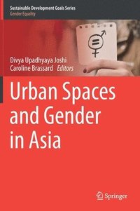 bokomslag Urban Spaces and Gender in Asia
