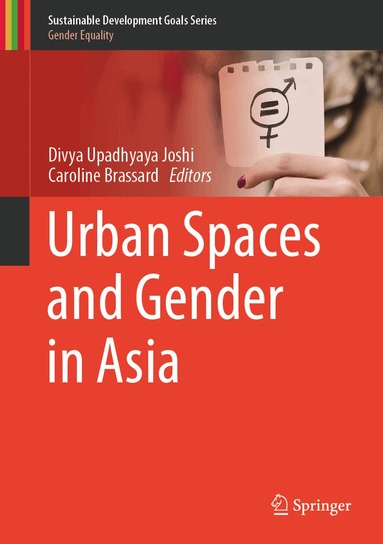 Divya Upadhyaya Joshi, Caroline Brassard - Urban Spaces and Gender in Asia, Inbunden