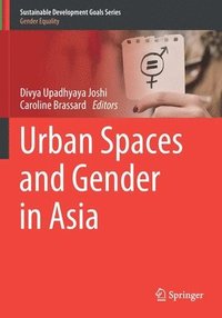 bokomslag Urban Spaces and Gender in Asia