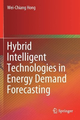 Hybrid Intelligent Technologies in Energy Demand Forecasting 1