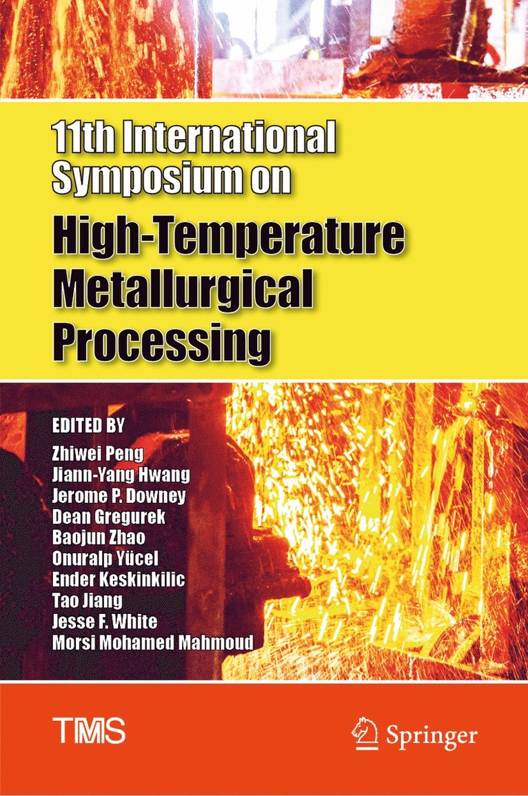 Zhiwei Peng, Jiann-Yang Hwang, Jerome P. Downey, Dean Gregurek, Baojun Zhao, Onuralp Yücel, Ender Keskinkilic, Tao Jiang, Jesse F. White, Morsi Mohamed Mahmoud, Onuralp Yucel - 11th International Symposium on High-Temperature Metallurgical Processing, Inbunden