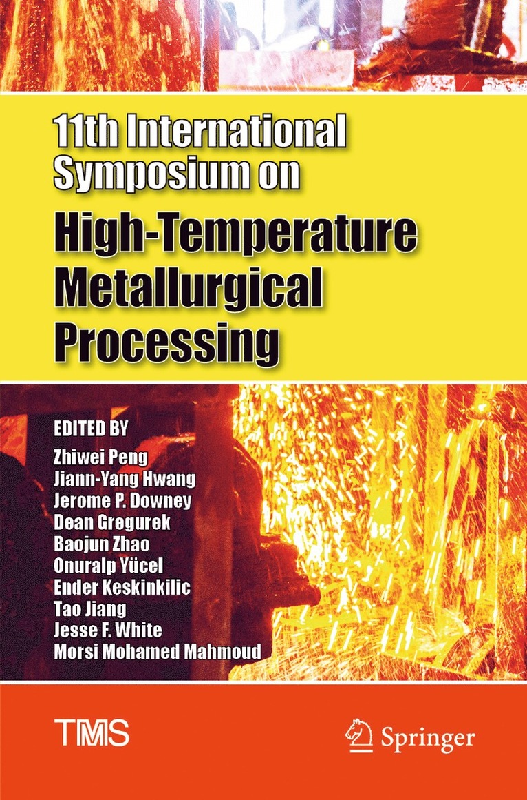Zhiwei Peng, Jiann-Yang Hwang, Jerome P. Downey, Dean Gregurek, Baojun Zhao, Onuralp Yücel, Ender Keskinkilic, Tao Jiang, Jesse F. White, Morsi Mohamed Mahmoud, Onuralp Yucel - 11th International Symposium on High-Temperature Metallurgical Processing, Häftad