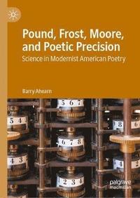bokomslag Pound, Frost, Moore, and Poetic Precision