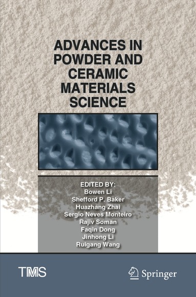 Bowen Li, Shefford P. Baker, Huazhang Zhai, Sergio Neves Monteiro, Rajiv Soman, Faqin Dong, Jinhong Li, Ruigang Wang - Advances in Powder and Ceramic Materials Science, Häftad