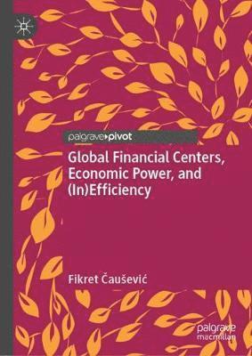Global Financial Centers, Economic Power, and (In)Efficiency 1