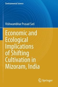 bokomslag Economic and Ecological Implications of Shifting Cultivation in Mizoram, India