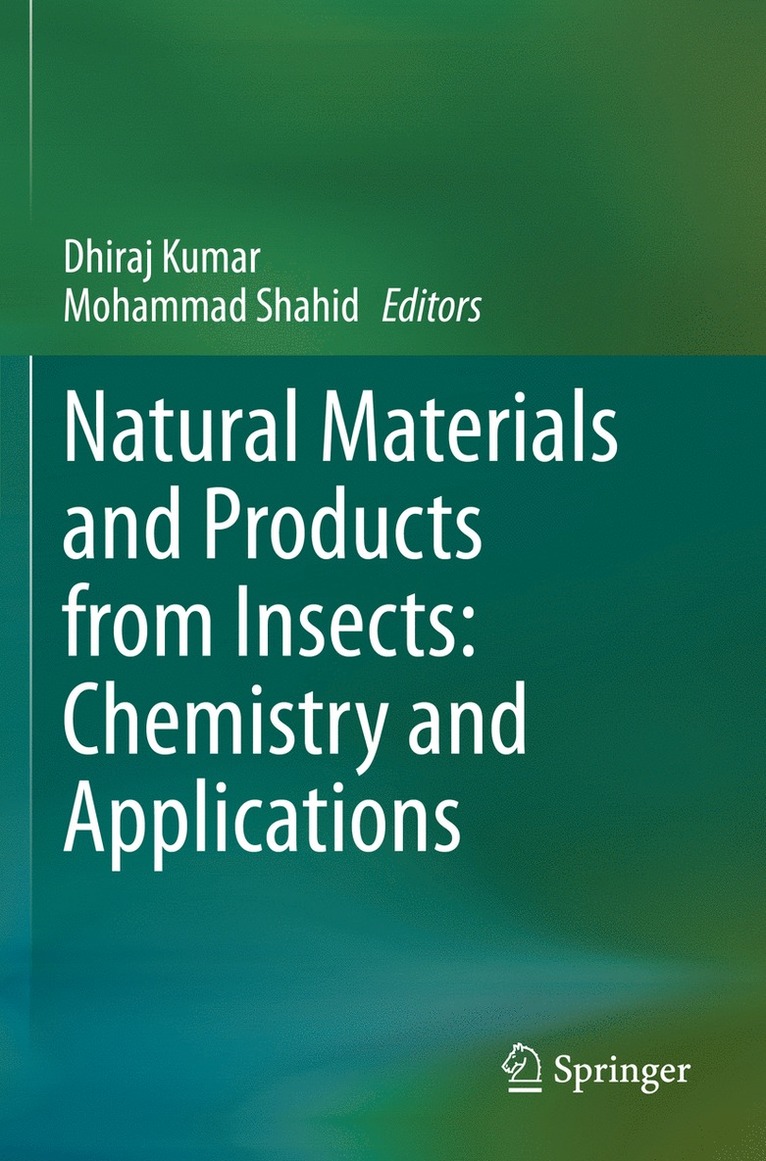 Dhiraj Kumar, Mohammad Shahid - Natural Materials and Products from Insects: Chemistry and Applications, Häftad