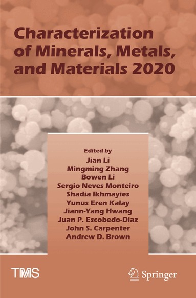 Jian Li, Mingming Zhang, Bowen Li, Sergio Neves Monteiro, Shadia Ikhmayies, Yunus Eren Kalay, Jiann-Yang Hwang, Juan P. Escobedo-Diaz, John S. Carpenter, Andrew D. Brown - Characterization of Minerals, Metals, and Materials 2020, Häftad