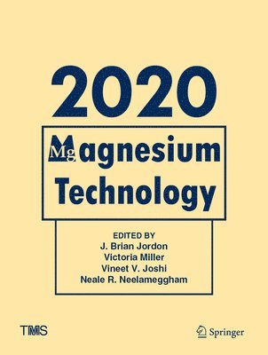 J. Brian Jordon, Victoria Miller, Vineet V. Joshi, Neale R. Neelameggham - Magnesium Technology 2020, Inbunden