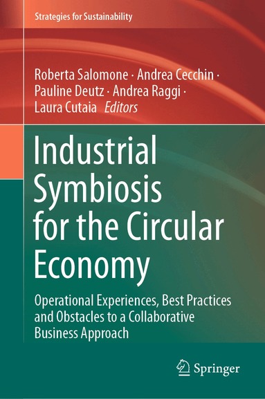 Roberta Salomone, Andrea Cecchin, Pauline Deutz, Andrea Raggi, Laura Cutaia - Industrial Symbiosis for the Circular Economy, Inbunden