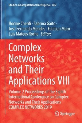 Hocine Cherifi, Sabrina Gaito, José Fernendo Mendes, Esteban Moro, Luis Mateus Rocha, Jose Fernendo Mendes - Complex Networks and Their Applications VIII, Häftad