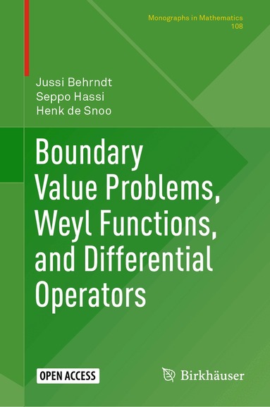 Jussi Behrndt, Seppo Hassi, Henk de Snoo - Boundary Value Problems, Weyl Functions, and Differential Operators, Inbunden