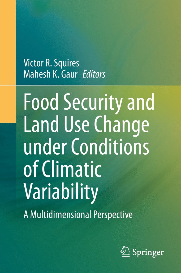 Victor R. Squires, Mahesh K. Gaur - Food Security and Land Use Change under Conditions of Climatic Variability, Inbunden