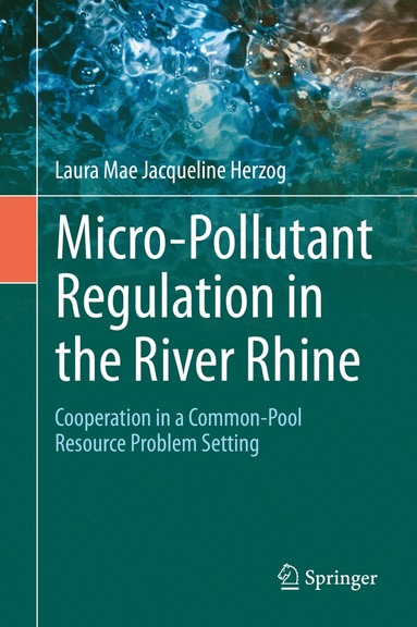 bokomslag Micro-Pollutant Regulation in the River Rhine