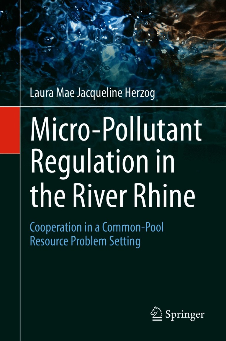 Laura Mae Jacqueline Herzog - Micro-Pollutant Regulation in the River Rhine, Inbunden