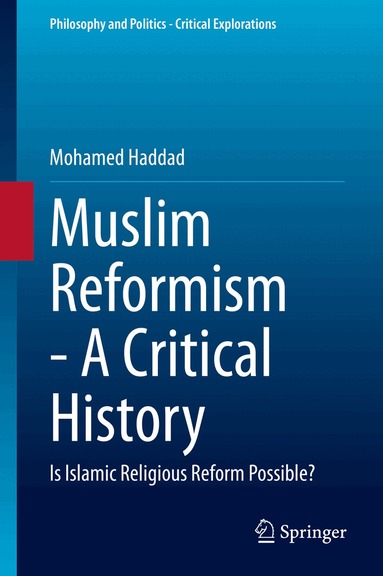Mohamed Haddad - Muslim Reformism - A Critical History, Inbunden