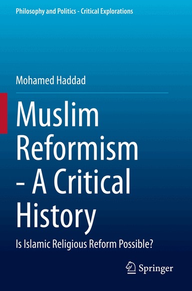 Mohamed Haddad - Muslim Reformism - A Critical History, Häftad