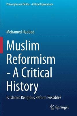 Muslim Reformism - A Critical History 1