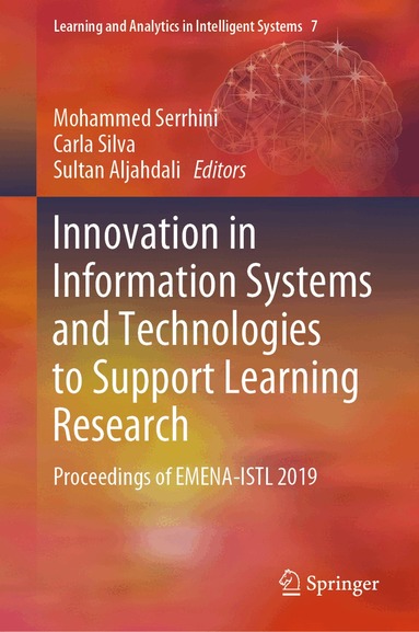 Mohammed Serrhini, Carla Silva, Sultan Aljahdali - Innovation in Information Systems and Technologies to Support Learning Research, Inbunden