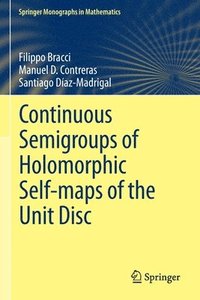 bokomslag Continuous Semigroups of Holomorphic Self-maps of the Unit Disc
