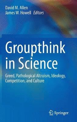 Groupthink in Science 1