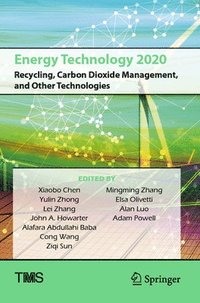 bokomslag Energy Technology 2020: Recycling, Carbon Dioxide Management, and Other Technologies