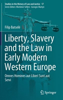 bokomslag Liberty, Slavery and the Law in Early Modern Western Europe