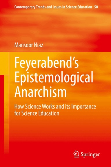 Mansoor Niaz - Feyerabend’s Epistemological Anarchism, Inbunden