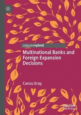 bokomslag Multinational Banks and Foreign Expansion Decisions
