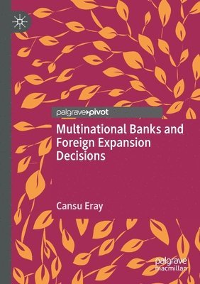 bokomslag Multinational Banks and Foreign Expansion Decisions