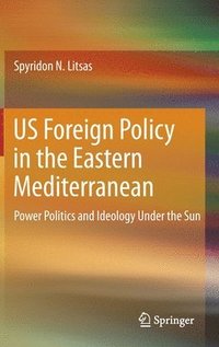 bokomslag US Foreign Policy in the Eastern Mediterranean
