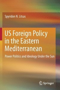 bokomslag US Foreign Policy in the Eastern Mediterranean