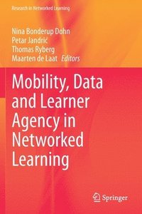 bokomslag Mobility, Data and Learner Agency in Networked Learning