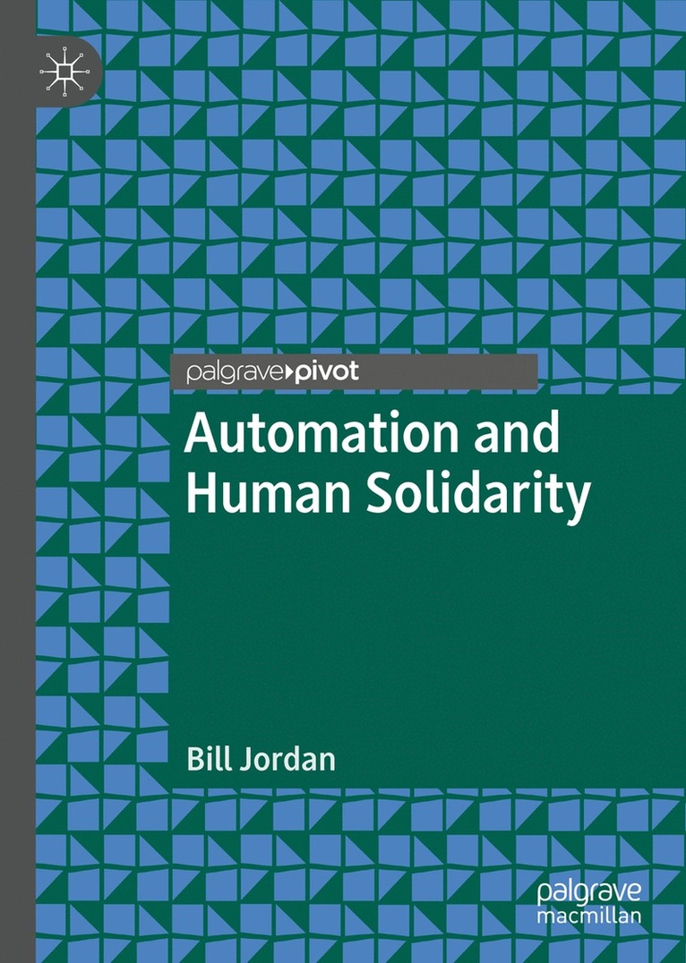 Bill Jordan - Automation and Human Solidarity, Inbunden