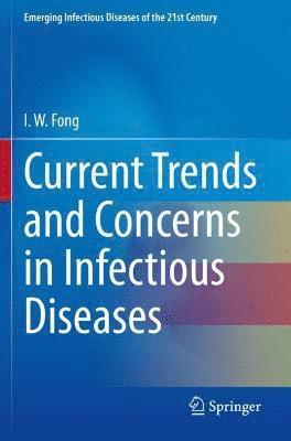 I. W. Fong - Current Trends and Concerns in Infectious Diseases, Häftad