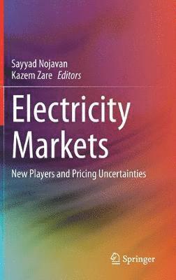 Sayyad Nojavan, Kazem Zare - Electricity Markets, Inbunden