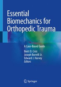 bokomslag Essential Biomechanics for Orthopedic Trauma