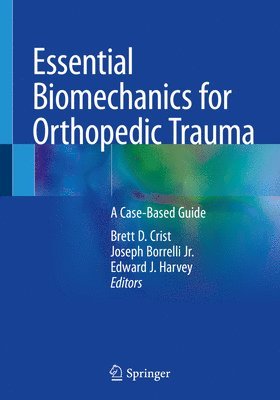 bokomslag Essential Biomechanics for Orthopedic Trauma