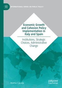 bokomslag Economic Growth and Cohesion Policy Implementation in Italy and Spain