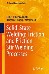 bokomslag Solid-State Welding: Friction and Friction Stir Welding Processes