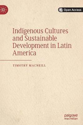 bokomslag Indigenous Cultures and Sustainable Development in Latin America