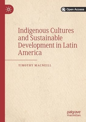 Indigenous Cultures and Sustainable Development in Latin America 1