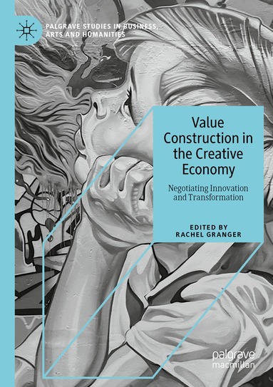 Rachel Granger - Value Construction in the Creative Economy, Häftad